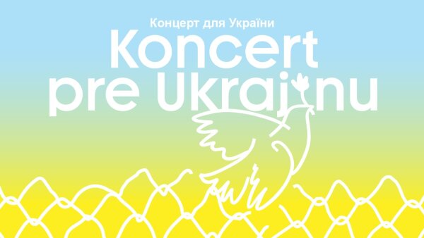 Koncert pre Ukrajinu už dnes v Bratislave