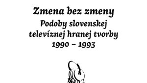 Publikácia Zmena bez zmeny demýtizuje ponovembrovú televíznu hranú tvorbu