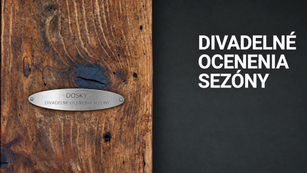 Nominácie na DOSKY 2026 sú známe, divadelné ceny slávnostne odovzdajú v Divadle Jána Palárika v Trnave.
