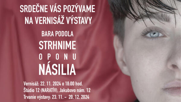 Vernisáž Bara Podola: Strhnime oponu násilia predstavuje odvahu