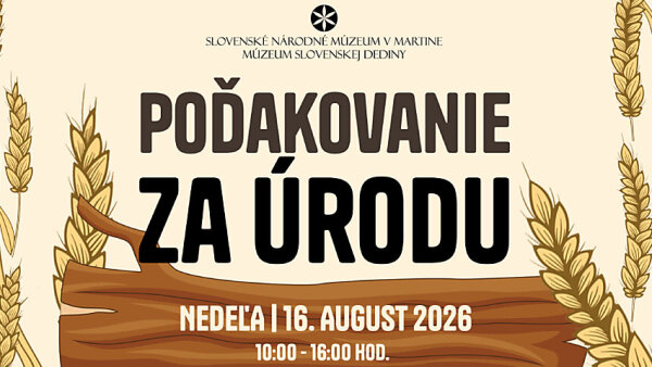 Múzeum slovenskej dediny - Poďakovanie za úrodu