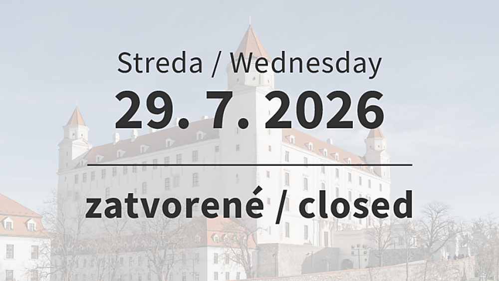 Historické múzeum - Streda 29. 7. 2026: zatvorené SNM – Historické múzeum