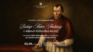 Múzeum Betliar - Biskup Anton Andrassy v dejinách rožňavskej diecézy