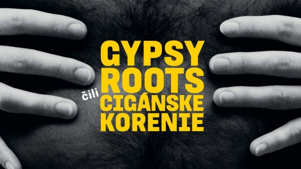GYPSY ROOTS čili CIGÁNSKE KORENIE
