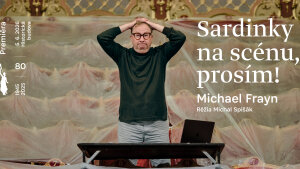 Michael Frayn: SARDINKY NA SCÉNU, PROSÍM!