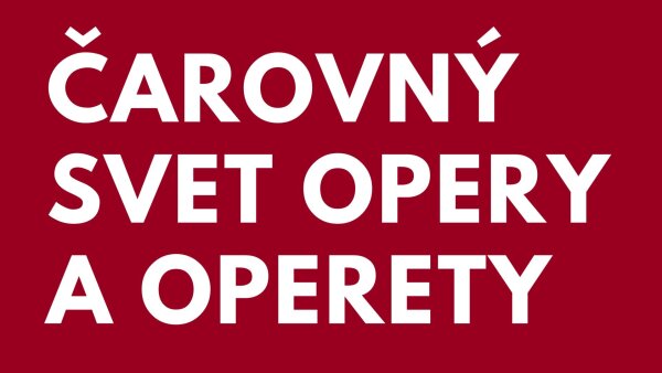 Čarovný svet opery a operety