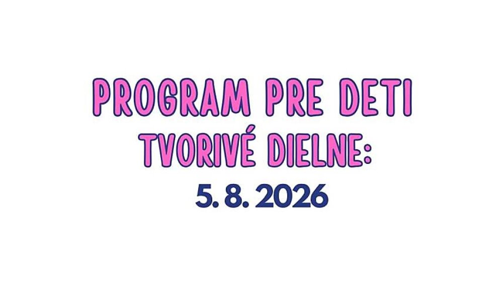 Múzeum kultúry Chorvátov na Slovensku - Tvorivé dielne pre deti: 5. 8. 2026