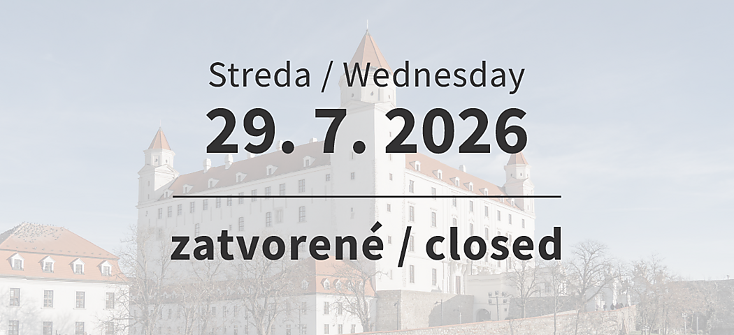 Streda 29. 7. 2026: zatvorené SNM – Historické múzeum