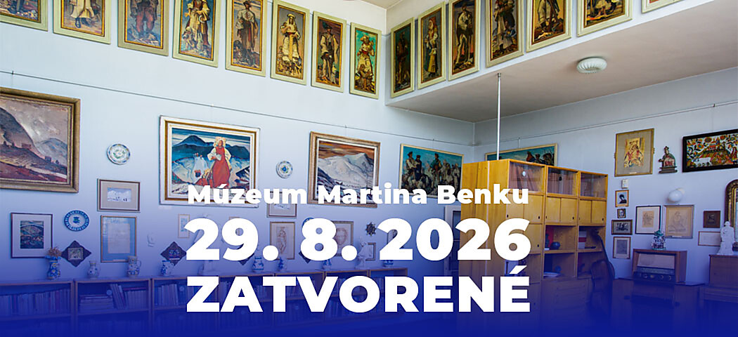 SNM – Múzeum Martina Benku zatvorené