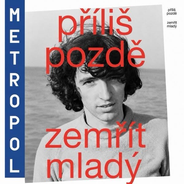 Příliš pozdě zemřít mladý / Zdroj: dodané k tlačovej správe