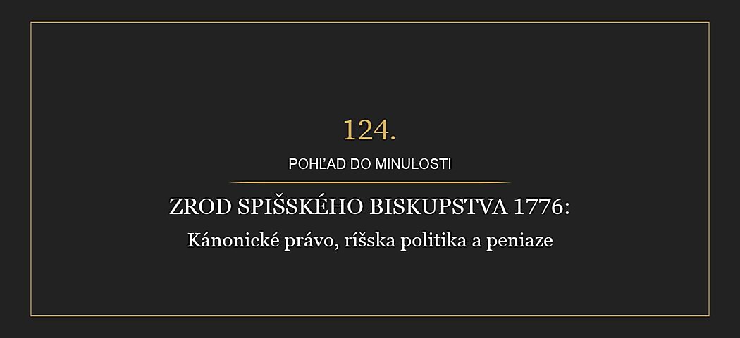 Zrod Spišského biskupstva 1776: Kánonické právo, ríšska politika a peniaze